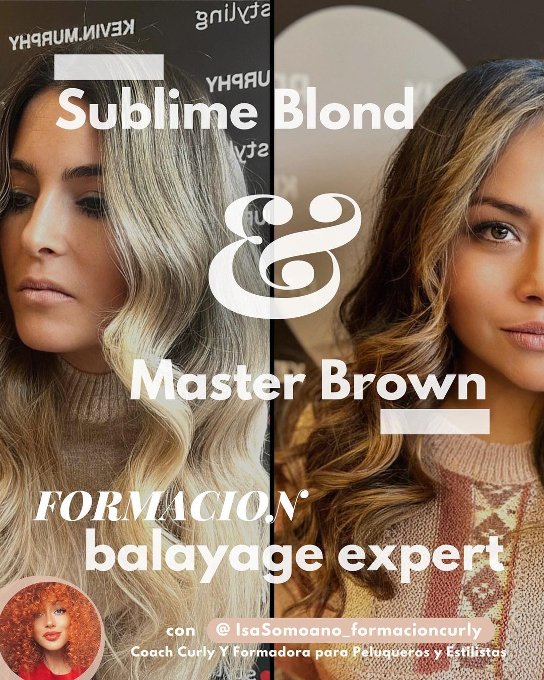 Isa Somoano - Formación Curly - Sublime Blond & Master Brown
